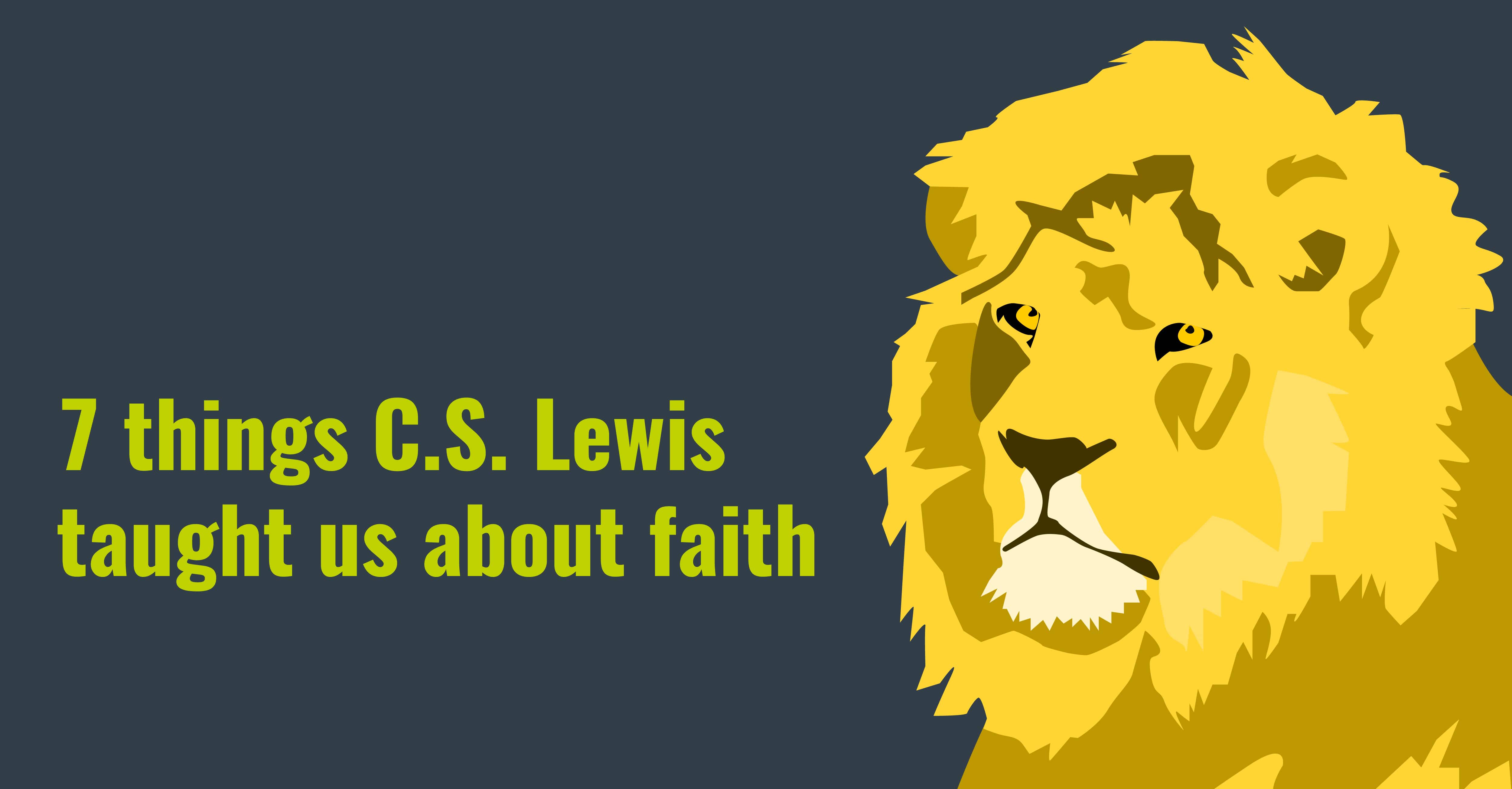7 things C.S. Lewis Taught Us About Faith
