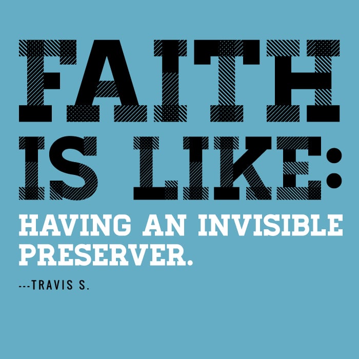 Faith is like having an invisible preserver