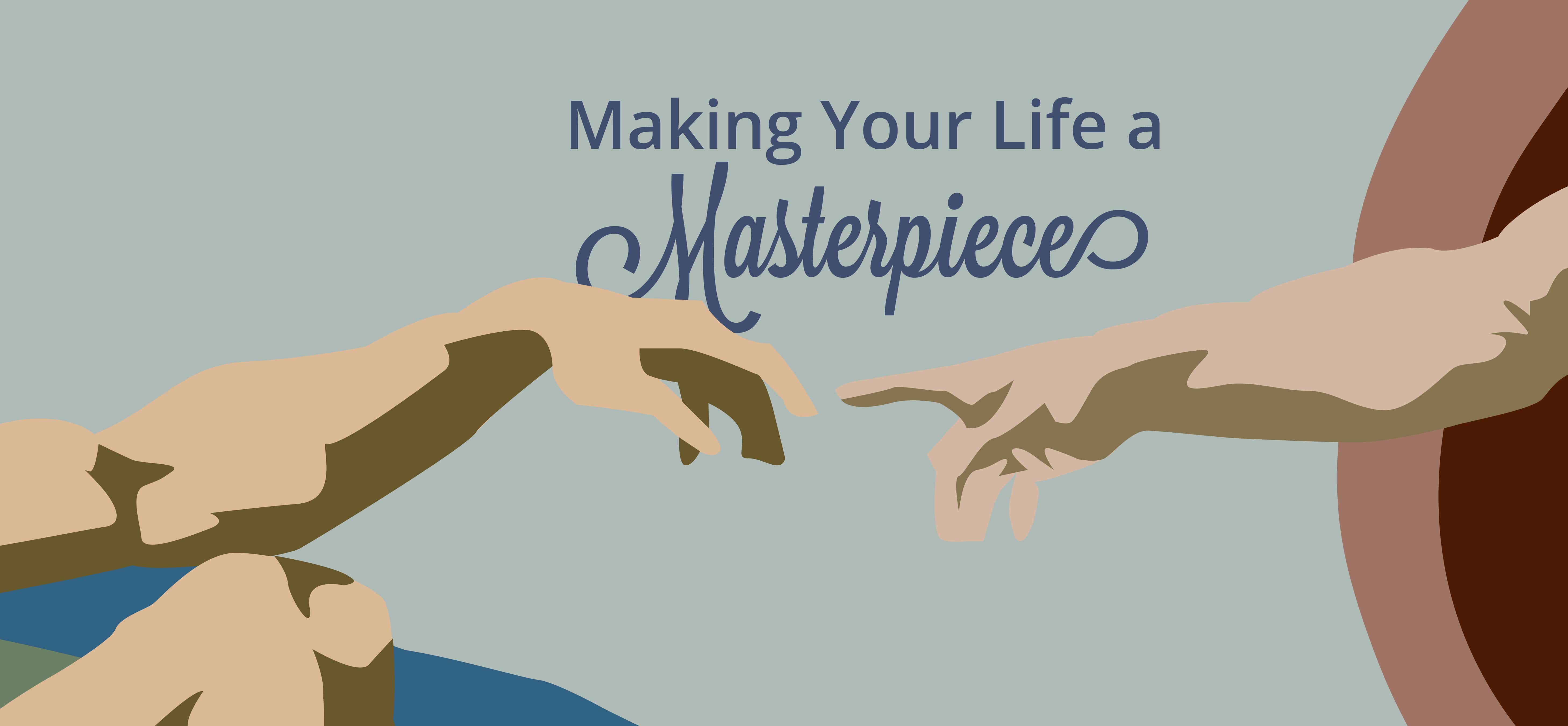 making-your-life-a-masterpiece