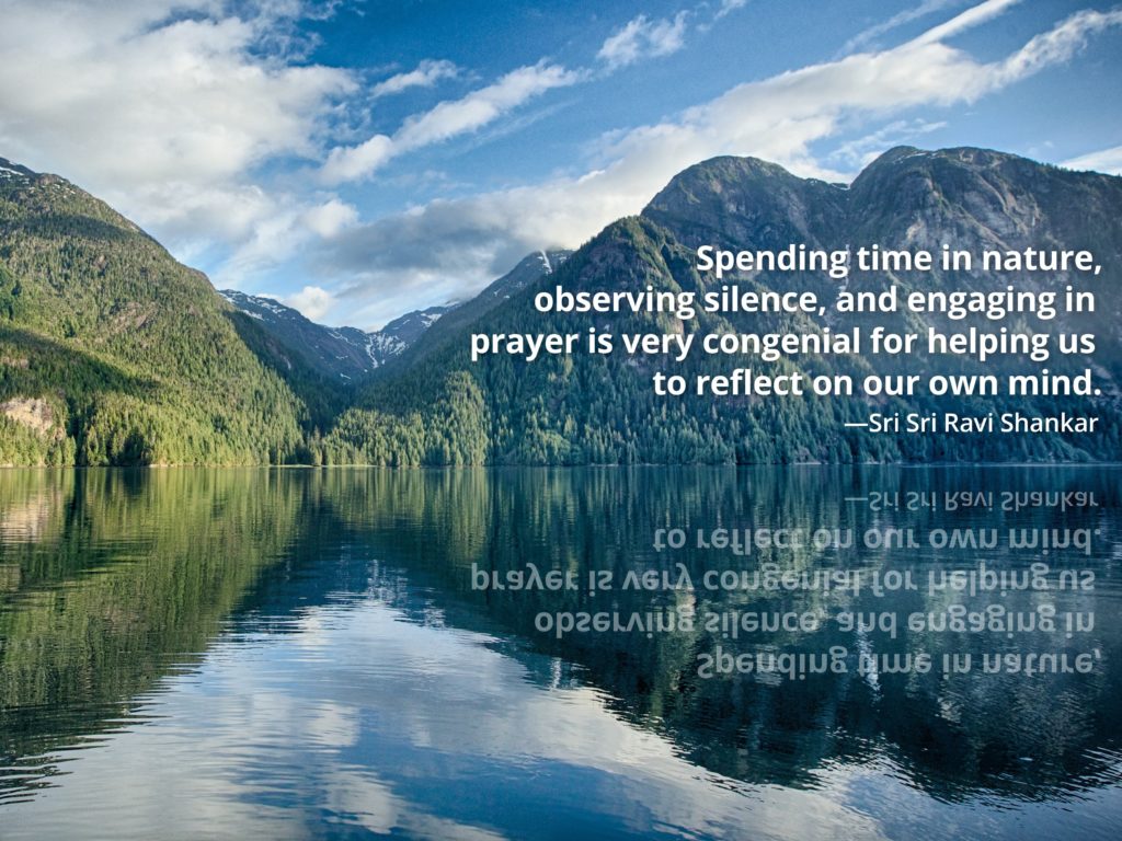 "Spending time in nature…reflecting on our own mind." -Shankar