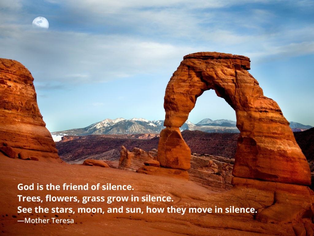 "God is the friend of silence." -Mother Teresa