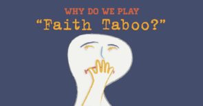 Why do we play "faith taboo?"