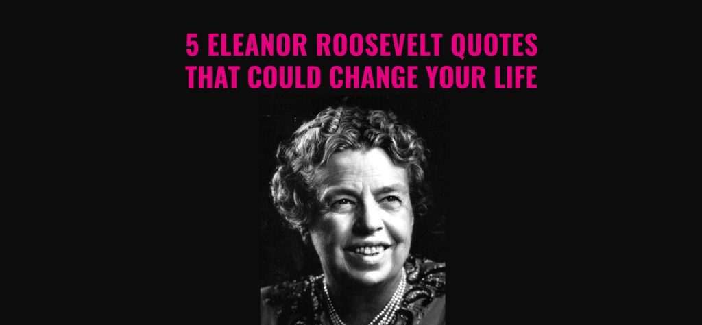 How Did Eleanor Roosevelt Change America